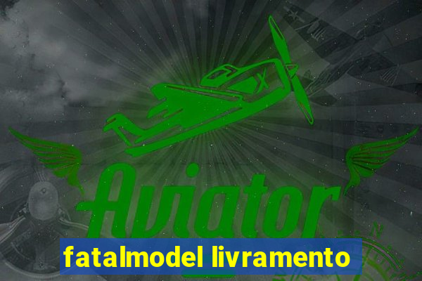 fatalmodel livramento